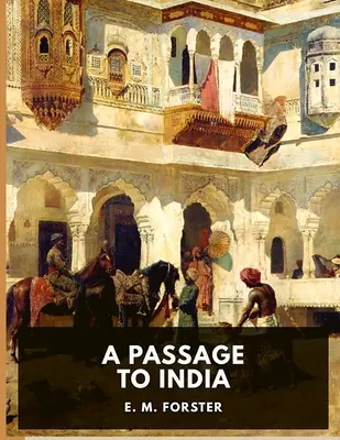 Egy út Indiába: Egy társadalom mesteri portréja az imperializmus szorításában - A Passage to India: A Masterful Portrait of a Society in the Grip of Imperialism