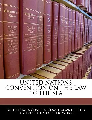 Az ENSZ tengerjogi egyezménye - United Nations Convention on the Law of the Sea