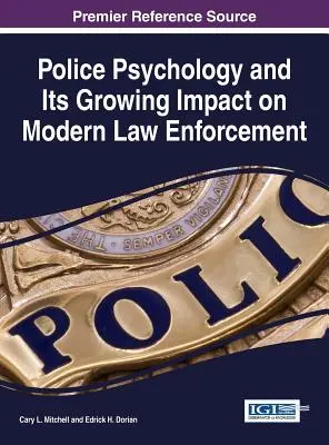 A rendőrségi pszichológia és annak növekvő hatása a modern bűnüldözésre - Police Psychology and Its Growing Impact on Modern Law Enforcement