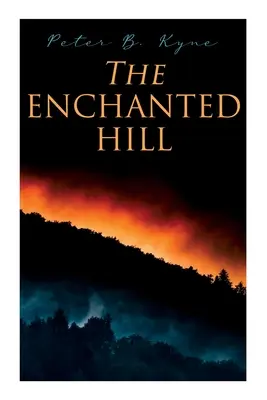 Az elvarázsolt domb: Western Novel - The Enchanted Hill: Western Novel