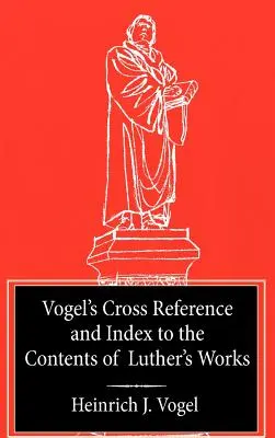 Vogel kereszthivatkozása Luther műveire - Vogel's Cross Reference to Luther's Works