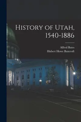 Utah története, 1540-1886 - History of Utah, 1540-1886