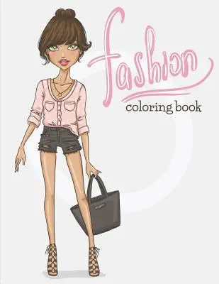 Fashion: Színezőkönyv - Fashion: Coloring Book