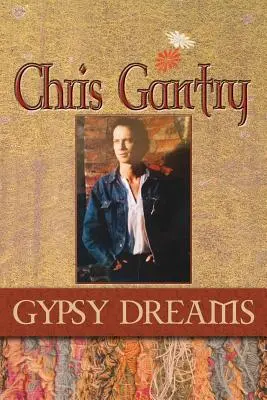 Chris Gantry Cigány álmok - Chris Gantry Gypsy Dreams