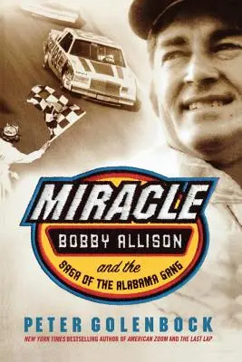 Csoda: Bobby Allison és az alabamai banda története - Miracle: Bobby Allison and the Saga of the Alabama Gang