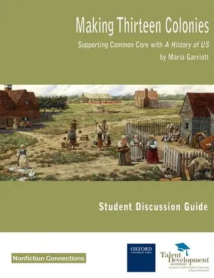 Tizenhárom gyarmat létrehozása - A Common Core támogatása az Egyesült Államok történelmének tanulói vitakalauzával - Making Thirteen Colonies - Supporting Common Core with A History of US Student Discussion Guide