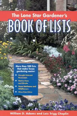 A Lone Star Gardener's Book of Lists (A Lone Star Gardener's Book of Lists) - The Lone Star Gardener's Book of Lists