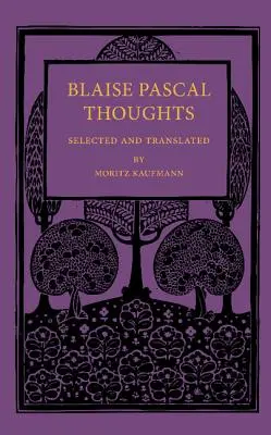 Blaise Pascal Gondolatok: Válogatott és lefordított - Blaise Pascal Thoughts: Selected and Translated