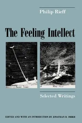 Az érző értelem: Válogatott írások - The Feeling Intellect: Selected Writings