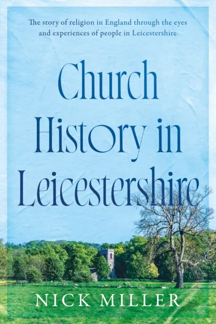 Egyháztörténelem Leicestershire-ben - Church History in Leicestershire