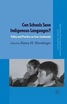 Megmenthetik-e az iskolák az őshonos nyelveket? Politika és gyakorlat négy kontinensen - Can Schools Save Indigenous Languages?: Policy and Practice on Four Continents