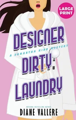 Designer Dirty Laundry (nagyméretű kiadás): A Samantha Kidd Mystery - Designer Dirty Laundry (Large Print Edition): A Samantha Kidd Mystery