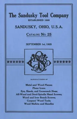 Sandusky Tool Co. 1925-ös katalógusa: katalógus, 1925. szeptember 1. - Sandusky Tool Co. 1925 Catalog: Catalog No. 25, September 1st, 1925