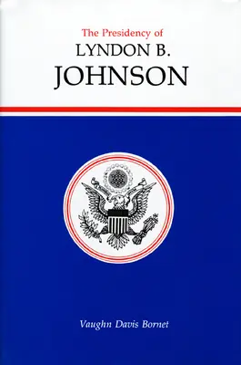 Lyndon B. Johnson elnöksége - The Presidency of Lyndon B. Johnson