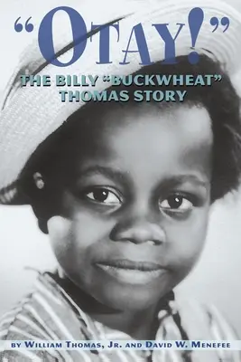 Otay! - Billy Buckwheat Thomas története - Otay! - The Billy Buckwheat Thomas Story