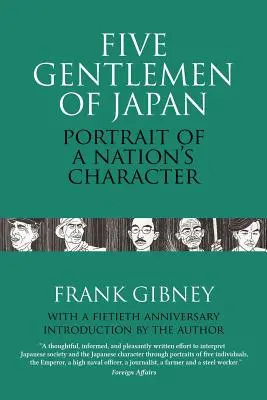 Japán öt úriembere: Egy nemzet jellemének portréja - Five Gentlemen of Japan: The Portrait of a Nation's Character