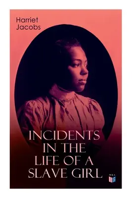 Incidents in the Life of a Slave Girl (Incidents in the Life of a Slave Girl) - Incidents in the Life of a Slave Girl