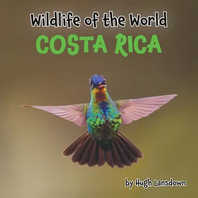 A világ élővilága: Costa Rica - Wildlife of the World: Costa Rica