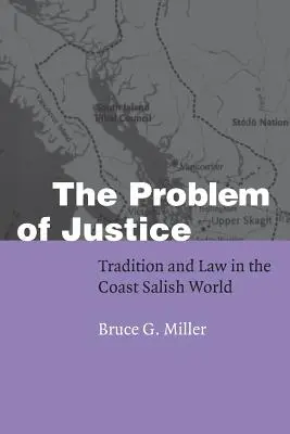 Az igazságosság problémája: Hagyomány és jog a Coast Salish világában - The Problem of Justice: Tradition and Law in the Coast Salish World