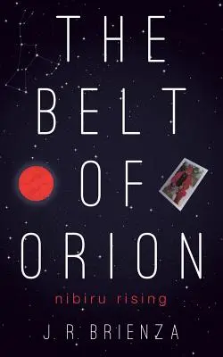 Az Orion-öv: Nibiru Rising - The Belt of Orion: Nibiru Rising
