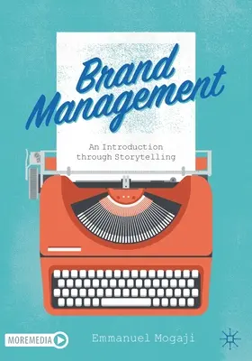 Márkamenedzsment: Bevezetés a történetmesélésen keresztül - Brand Management: An Introduction Through Storytelling