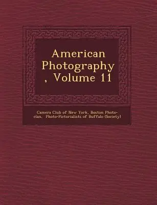 Amerikai fényképészet, 11. kötet - American Photography, Volume 11