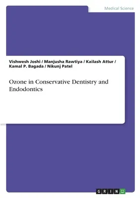 Ózon a konzervatív fogászatban és az endodontia területén - Ozone in Conservative Dentistry and Endodontics