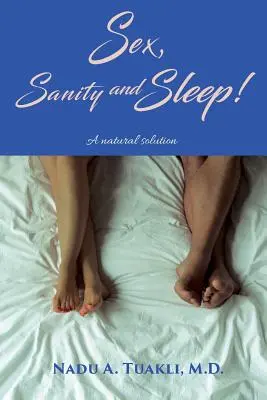Szex, józanság és alvás: Természetes megoldás - Sex, Sanity and Sleep: A Natural Solution