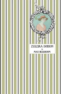 Zuleika Dobson: Vagy egy oxfordi szerelmi történet - Zuleika Dobson: Or, An Oxford Love Story