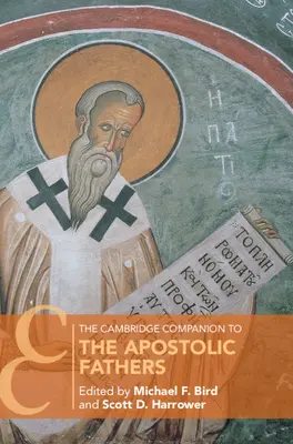 The Cambridge Companion to the Apostolic Fathers (Az apostoli atyák cambridge-i kézikönyve) - The Cambridge Companion to the Apostolic Fathers