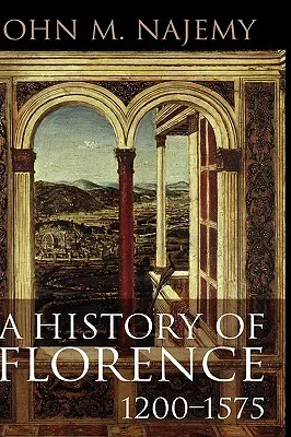 Firenze története, 1200-1575 - A History of Florence, 1200 - 1575