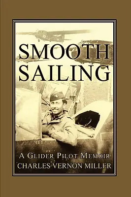 Sima vitorlázás, egy siklóernyős pilóta emlékiratai - Smooth Sailing, a Glider Pilot Memoir