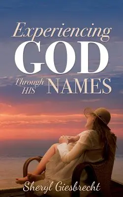 Isten megtapasztalása az Ő nevein keresztül - Experiencing God Through His Names