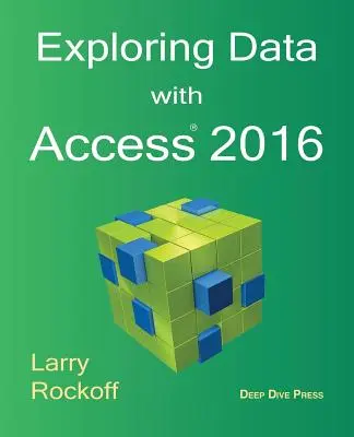 Az adatok feltárása az Access 2016 programmal - Exploring Data with Access 2016