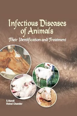 Az állatok fertőző betegségei Azonosításuk és kezelésük - Infectious Diseases of Animals Their Identification and Treatment