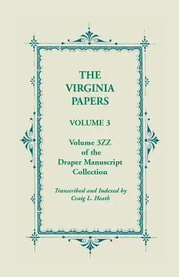 The Virginia Papers, 3. kötet, a Draper kéziratgyűjtemény 3zz. kötete - The Virginia Papers, Volume 3, Volume 3zz of the Draper Manuscript Collection