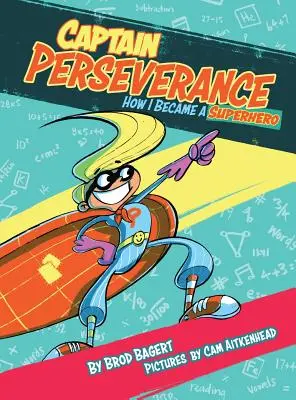 Kitartás kapitány: Szuperhős lettem - Captain Perseverance: How I Became a Superhero