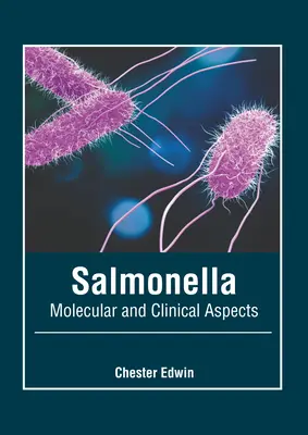 Salmonella: Molekuláris és klinikai szempontok - Salmonella: Molecular and Clinical Aspects