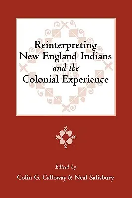 Az új-angliai indiánok és a gyarmati tapasztalat újraértelmezése - Reinterpreting New England Indians and the Colonial Experience