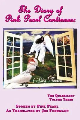 A Rózsaszín Gyöngy naplója folytatódik: A négyes trilógia harmadik kötete - The Diary of Pink Pearl Continues: The Quadrilogy Volume Three