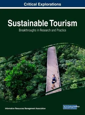 Fenntartható turizmus: Áttörések a kutatásban és a gyakorlatban - Sustainable Tourism: Breakthroughs in Research and Practice