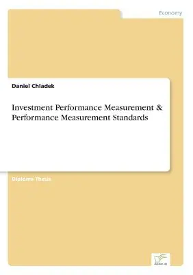 Befektetési teljesítménymérés és teljesítménymérési szabványok - Investment Performance Measurement & Performance Measurement Standards