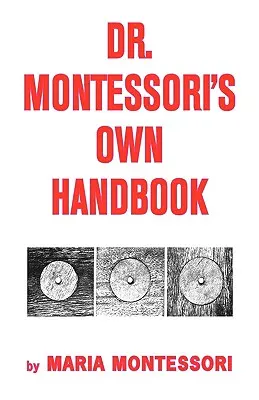 Dr. Montessori saját kézikönyve - Dr. Montessori's Own Handbook