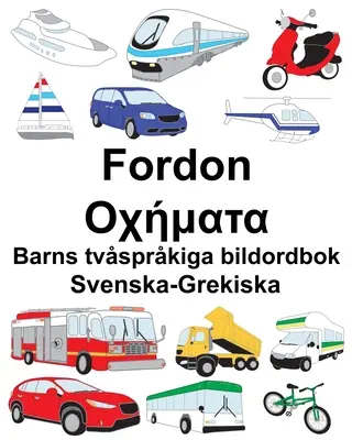 Svéd-görög Vehicles/Οχήματα Gyermekek kétnyelvű képeskönyv - Svenska-Grekiska Fordon/Οχήματα Barns tvsprkiga bildordbok