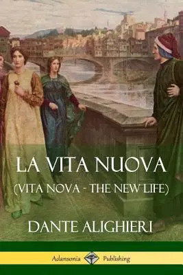 La Vita Nuova (Vita Nova - Az új élet) - La Vita Nuova (Vita Nova - The New Life)