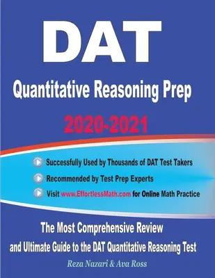 DAT Quantitative Reasoning Prep 2020-2021: A legátfogóbb áttekintés és végső útmutató a DAT Quantitative Reasoning teszthez - DAT Quantitative Reasoning Prep 2020-2021: The Most Comprehensive Review and Ultimate Guide to the DAT Quantitative Reasoning Test