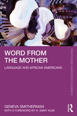 Szó az Anyától: Nyelv és az afroamerikaiak - Word from the Mother: Language and African Americans