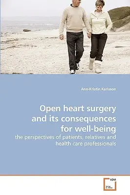 A nyitott szívműtét és annak következményei a jólétre - Open heart surgery and its consequences for well-being