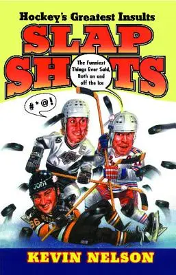 Slap Shots: A jégkorong legnagyobb sértései (eredeti) - Slap Shots: Hockey's Greatest Insults (Original)