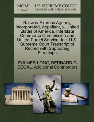 Railway Express Agency, Incorporated, fellebbező, kontra Amerikai Egyesült Államok, Interstate Commerce Commission és United Parcel Service, Inc. U.S. Supr. - Railway Express Agency, Incorporated, Appellant, V. United States of America, Interstate Commerce Commission and United Parcel Service, Inc. U.S. Supr